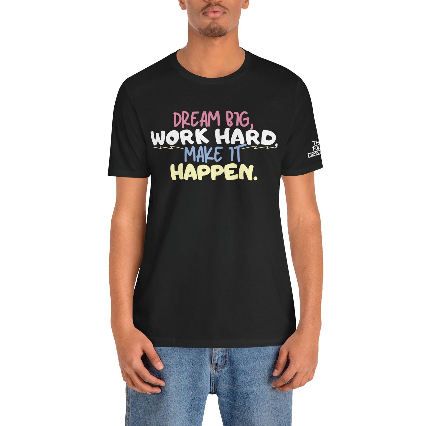 “Dream Big, Work Hard, Make It Happen” Inspirational Tee