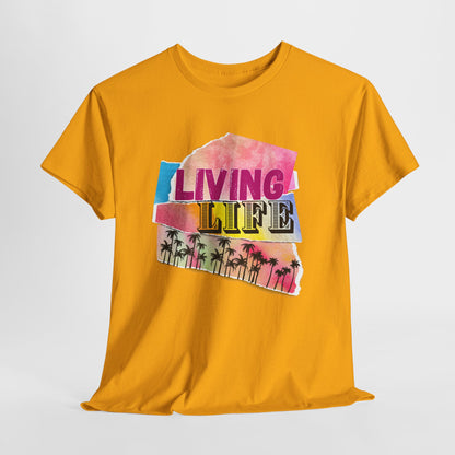 Living life,Colorful Living Life Tee, Unisex Graphic T-Shirt, Beachy Vibe Shirt, Summer Casual Wear, Ideal Gift for Friends