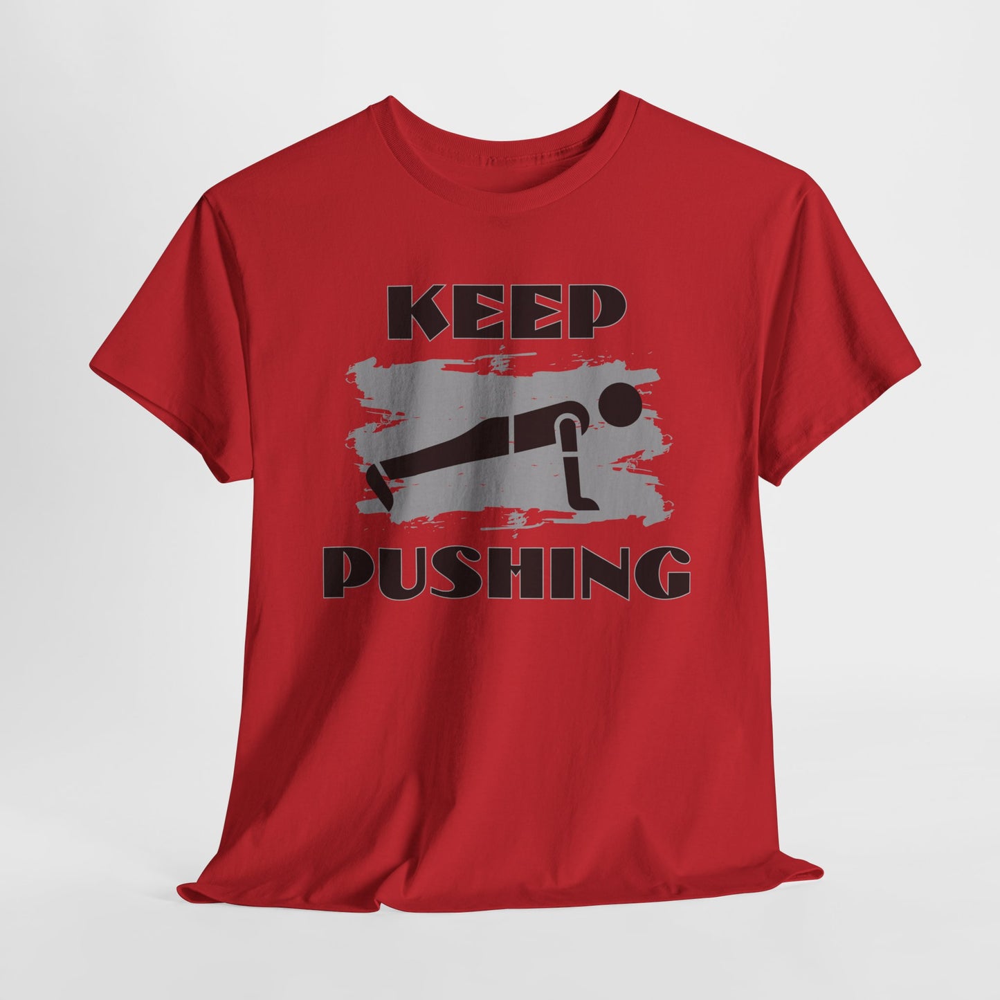 Keep Pushing,Motivational Fitness Tee, Gym T-Shirt, Workout Gift, Inspirational Top, Keep Pushing Shirt, Unisex Exercise Apparel