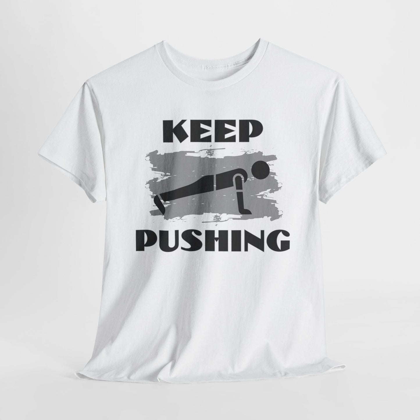 Keep Pushing,Motivational Fitness Tee, Gym T-Shirt, Workout Gift, Inspirational Top, Keep Pushing Shirt, Unisex Exercise Apparel