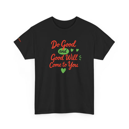 Do Good and Good Will Come to You