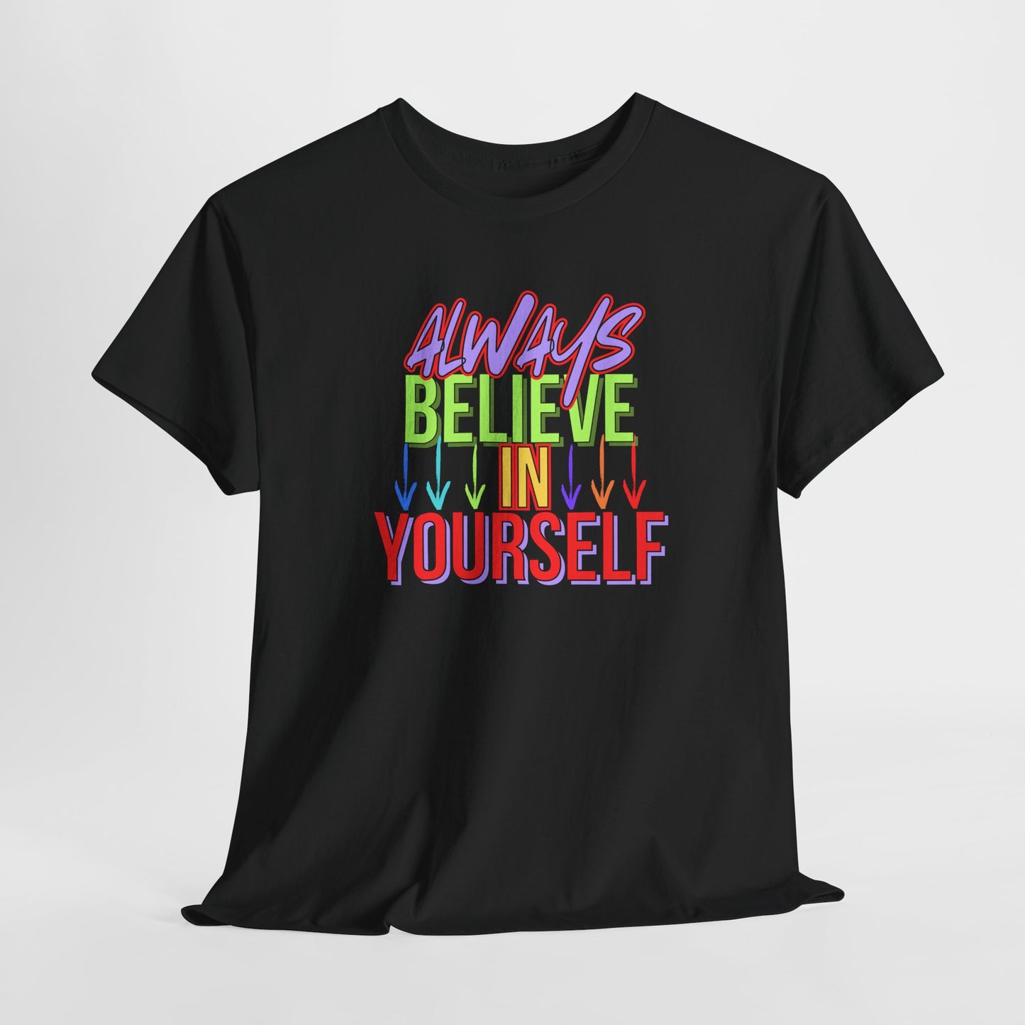 Believe in Yourself Unisex Heavy Cotton Tee - Motivational Graphic Shirt