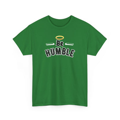 Unisex Heavy Cotton Tee - 'Be Humble' Inspirational T-Shirt, Motivational Gift, Casual Wear, Everyday Fashion, Self-Improvement Apparel