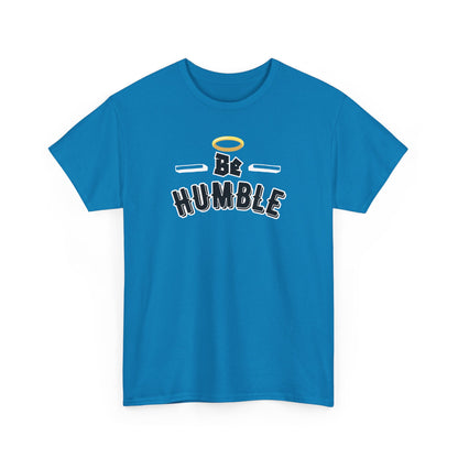 Unisex Heavy Cotton Tee - 'Be Humble' Inspirational T-Shirt, Motivational Gift, Casual Wear, Everyday Fashion, Self-Improvement Apparel