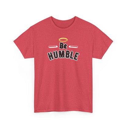 Unisex Heavy Cotton Tee - 'Be Humble' Inspirational T-Shirt, Motivational Gift, Casual Wear, Everyday Fashion, Self-Improvement Apparel