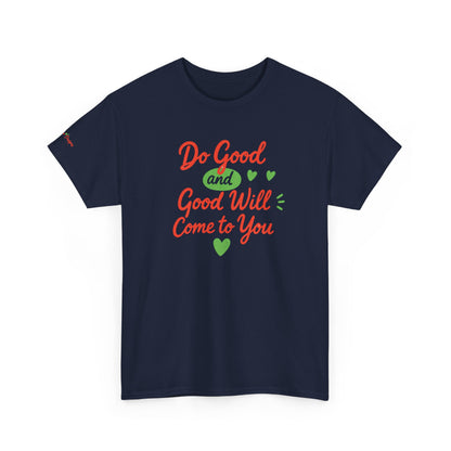 Do Good and Good Will Come to You
