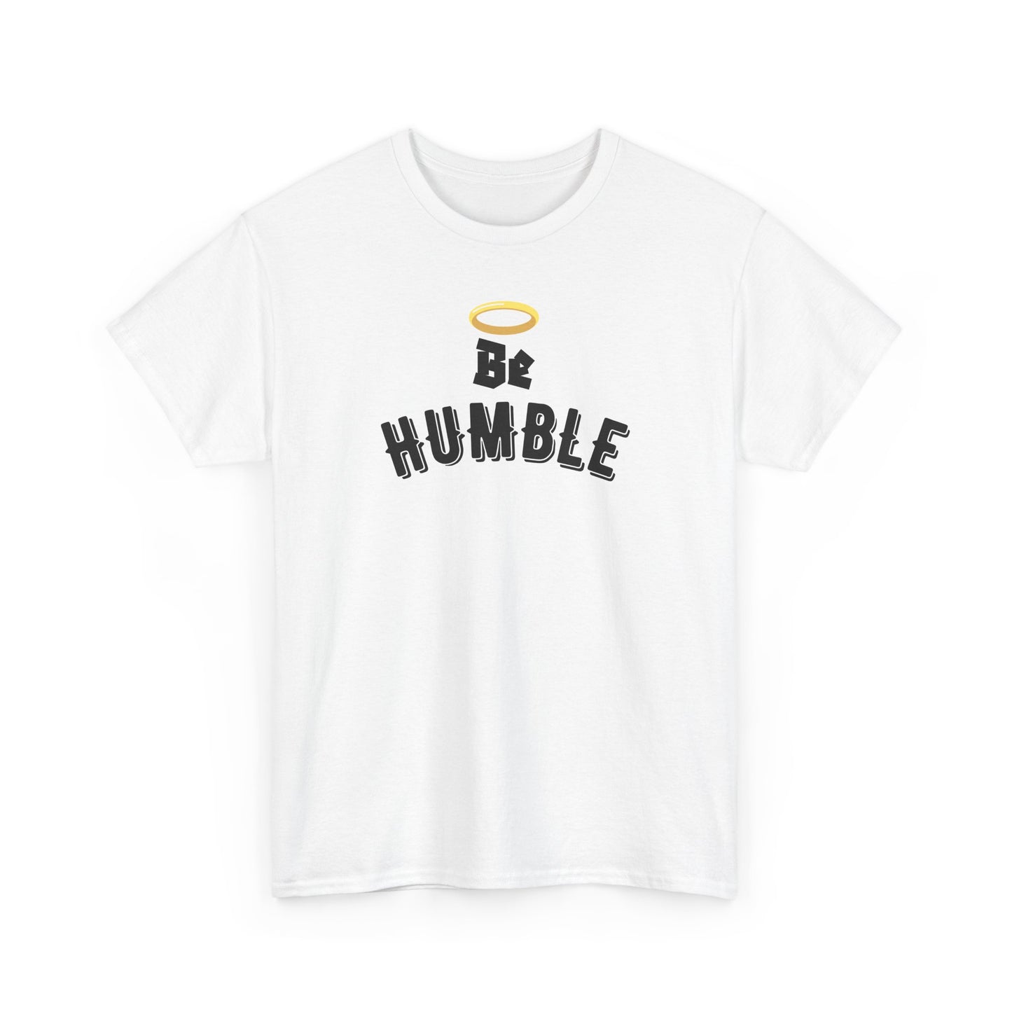 Unisex Heavy Cotton Tee - 'Be Humble' Inspirational T-Shirt, Motivational Gift, Casual Wear, Everyday Fashion, Self-Improvement Apparel