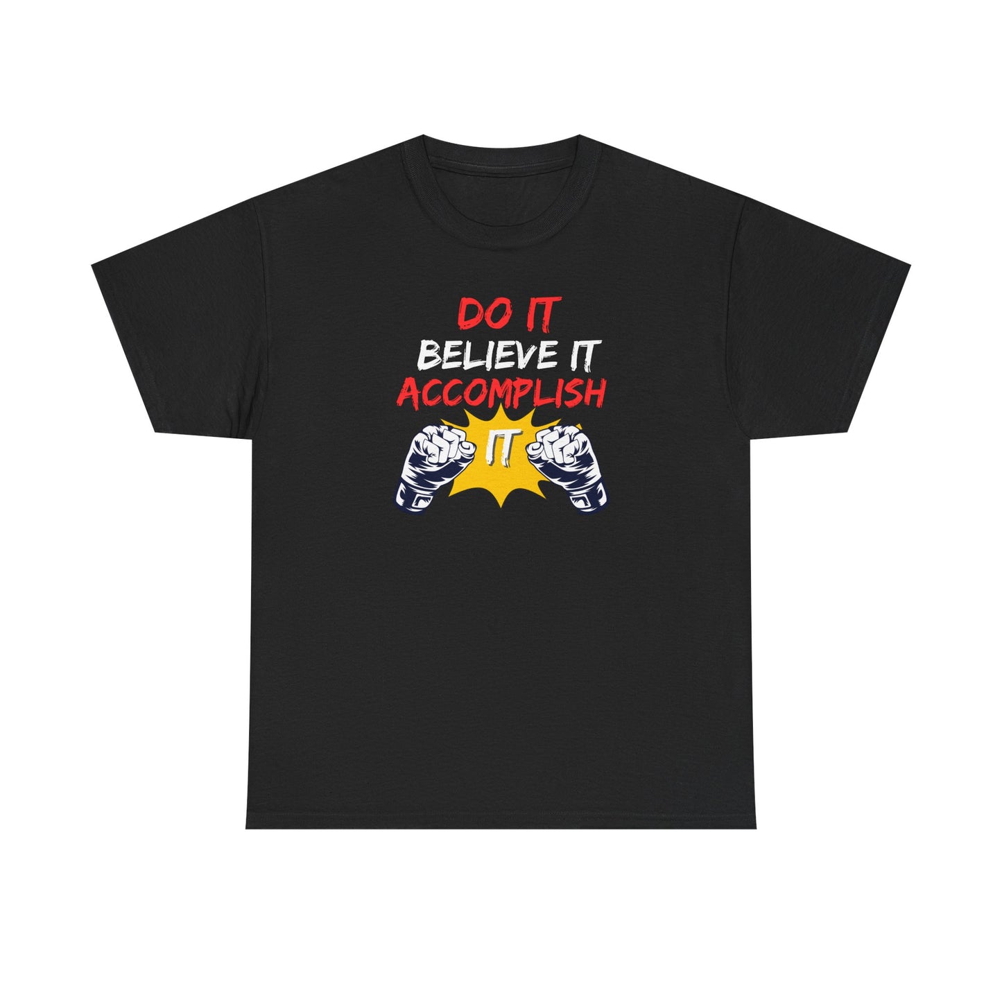 Do it,believe it,accomplish it, The Force Designs, inspirational, motivational,quote shirt, fashion,Unisex Jersey Short Sleeve Tee