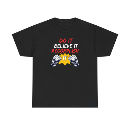 Do it,believe it,accomplish it, The Force Designs, inspirational, motivational,quote shirt, fashion,Unisex Jersey Short Sleeve Tee