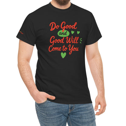 Do Good and Good Will Come to You