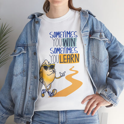 Sometimes You Win, Sometimes You Learn
