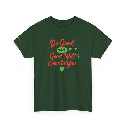 Do Good and Good Will Come to You