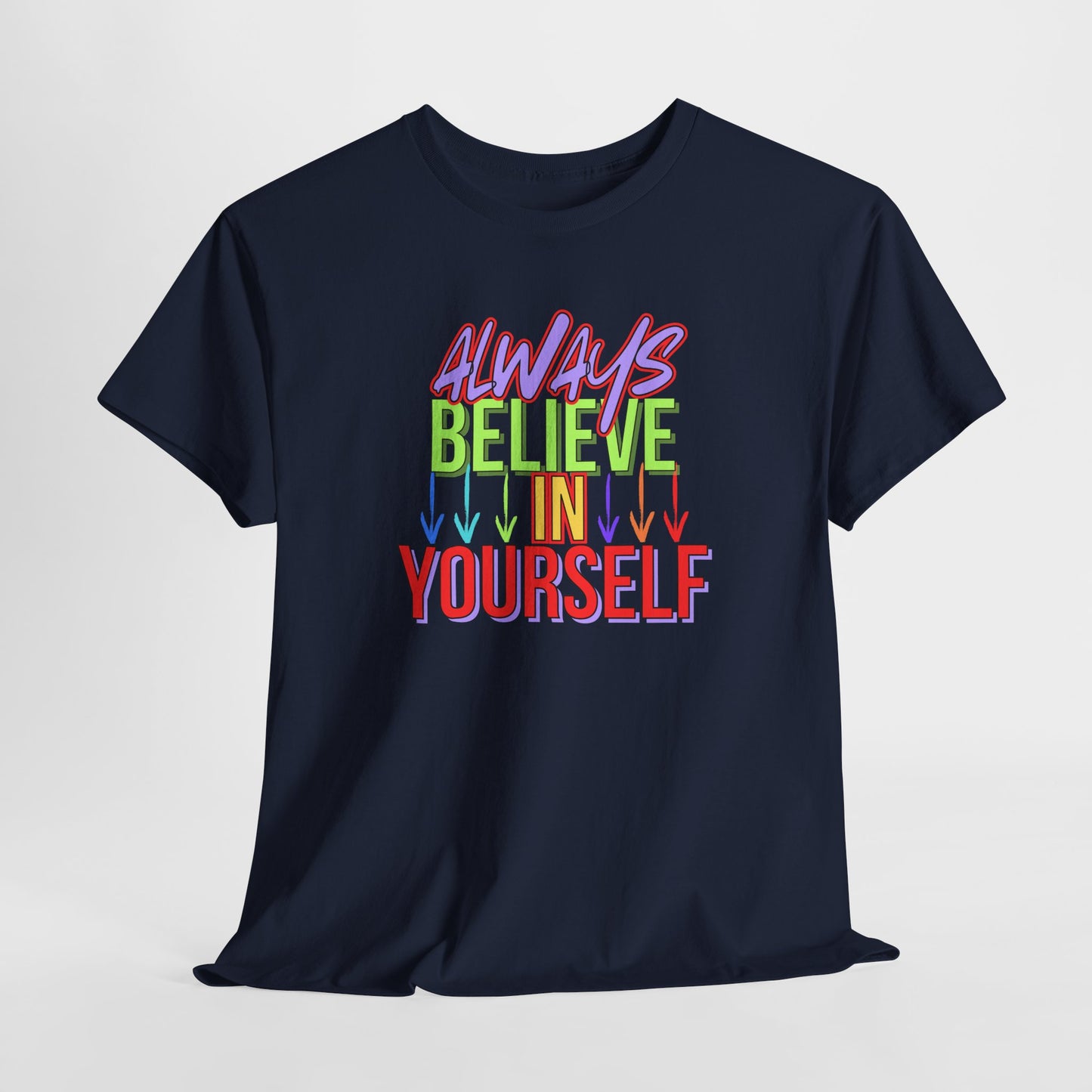 Believe in Yourself Unisex Heavy Cotton Tee - Motivational Graphic Shirt