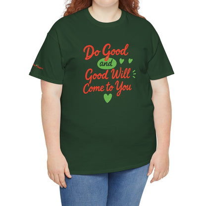Do Good and Good Will Come to You