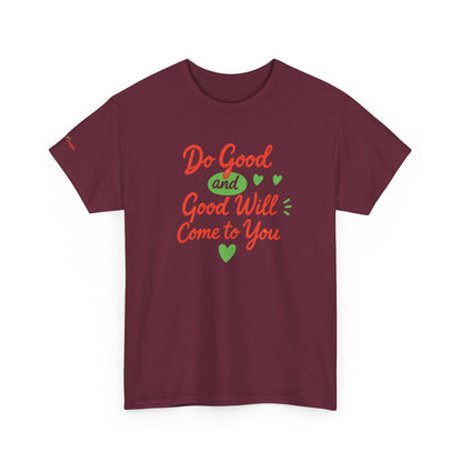 Do Good and Good Will Come to You