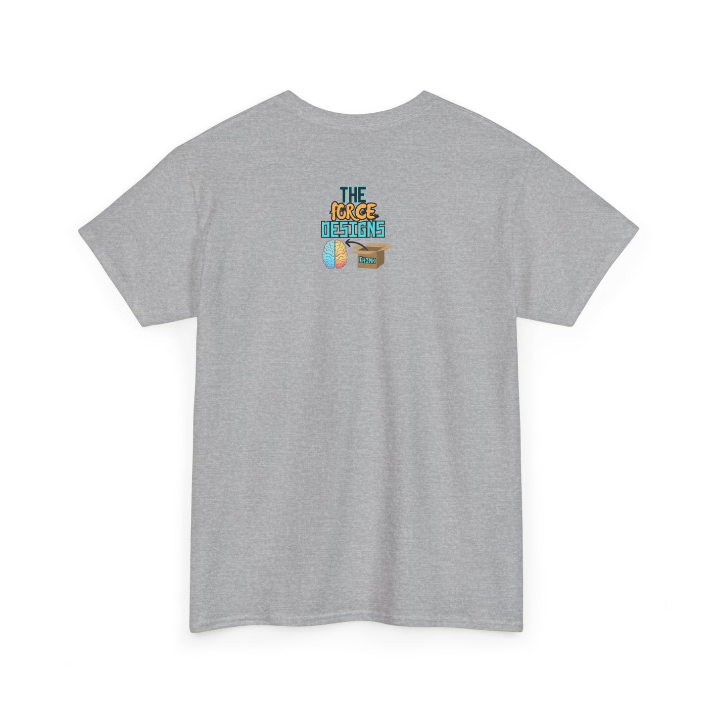 Think Outside The Box, The Force Designs, Outside The Box, Thinking shirt, funny shirt, quote shirt, message shirt, Unisex Heavy Cotton Tee