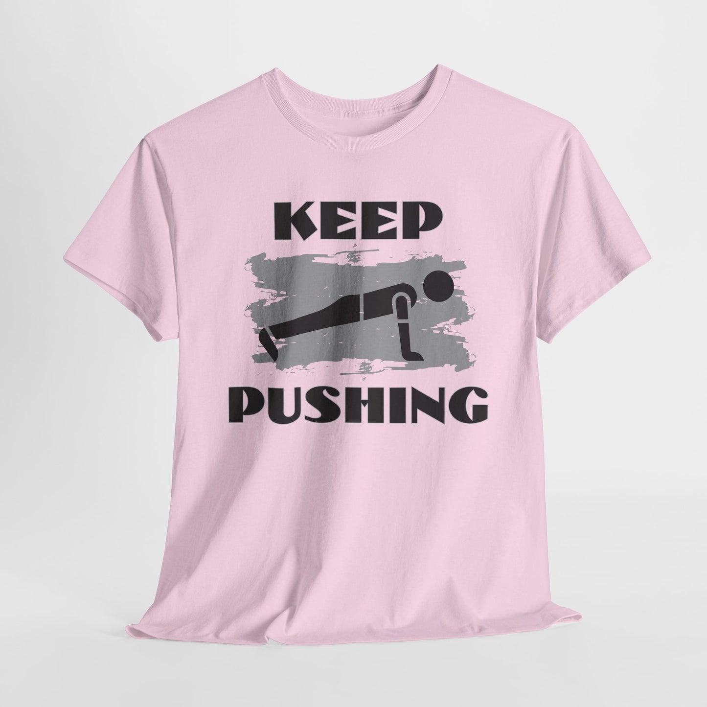 Keep Pushing,Motivational Fitness Tee, Gym T-Shirt, Workout Gift, Inspirational Top, Keep Pushing Shirt, Unisex Exercise Apparel