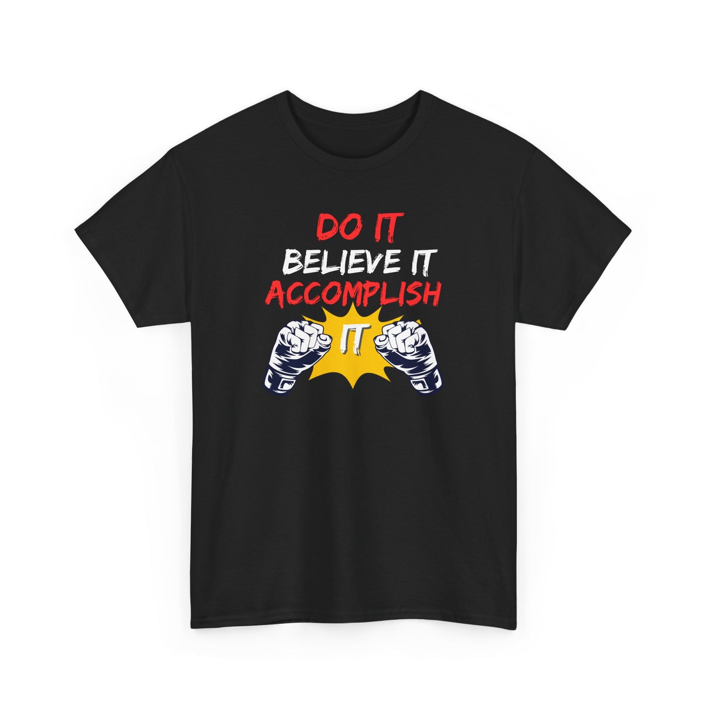 Do it,believe it,accomplish it, The Force Designs, inspirational, motivational,quote shirt, fashion,Unisex Jersey Short Sleeve Tee