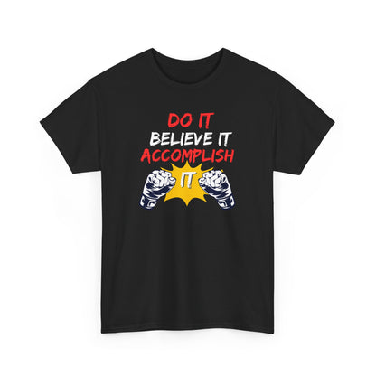 Do it,believe it,accomplish it, The Force Designs, inspirational, motivational,quote shirt, fashion,Unisex Jersey Short Sleeve Tee