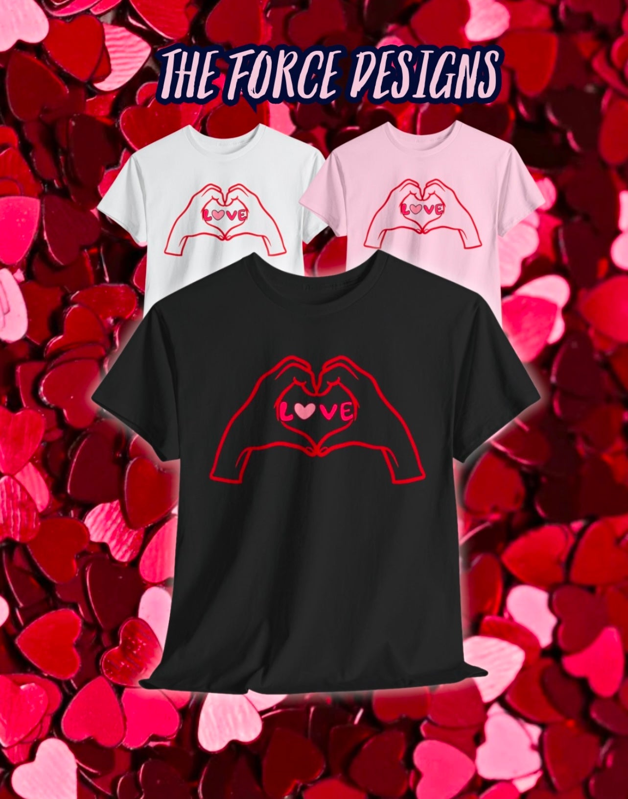 Love, The Force Designs, Love shirt, hand heart, Love, Hearts,Unisex Heavy Cotton Tee
