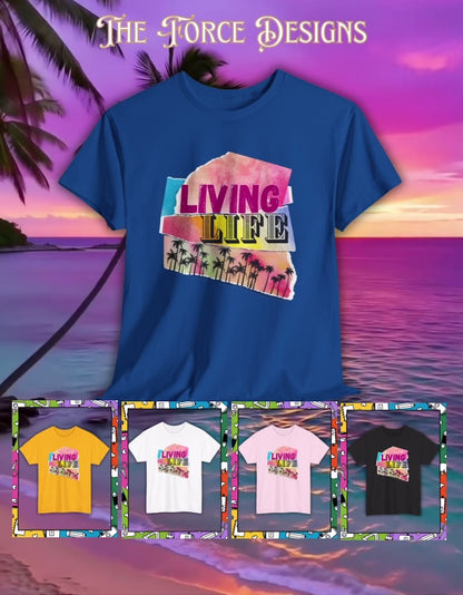 Living life,Colorful Living Life Tee, Unisex Graphic T-Shirt, Beachy Vibe Shirt, Summer Casual Wear, Ideal Gift for Friends