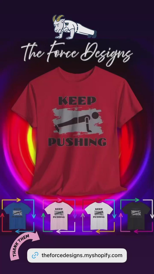 Keep Pushing,Motivational Fitness Tee, Gym T-Shirt, Workout Gift, Inspirational Top, Keep Pushing Shirt, Unisex Exercise Apparel