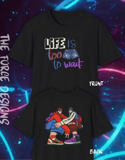 Life Is Too Short to Wait Graphic T-Shirt